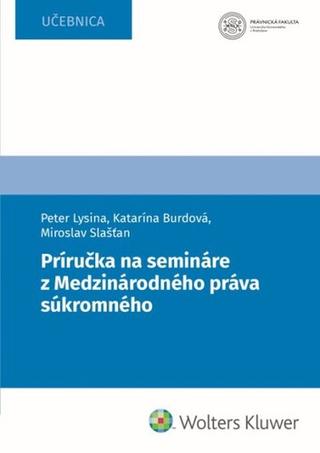 Kniha: Príručka na semináre z Medzinárodného práva súkromného - Peter Lysina; Katarína Burdová; Miroslav Slašťan