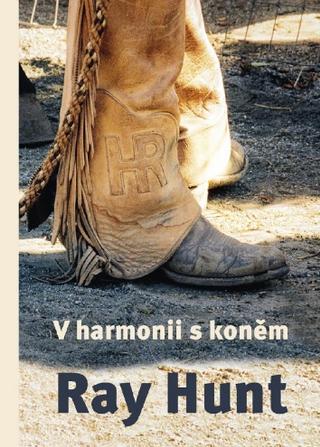 Kniha: V harmonii s koněm - Ray Hunt