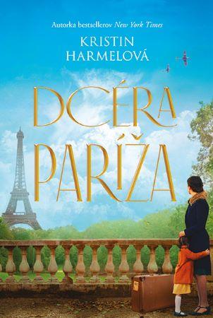 Kniha: Dcéra Paríža - 1. vydanie - Kristin Harmelová