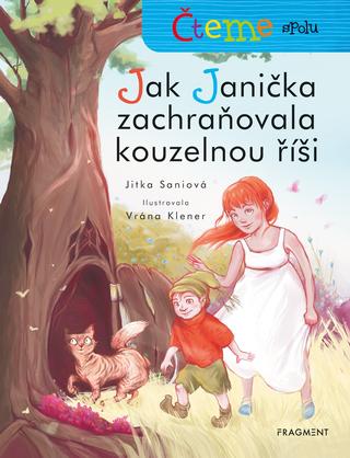 Kniha: Čteme spolu – Jak Janička zachraňovala kouzelnou říši - 1. vydanie - Jitka Saniová