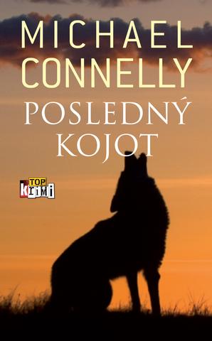 Kniha: Posledný kojot - Michael Connelly