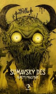 Kniha: Šumavský Děs Paměti prastaré - Václav Votruba