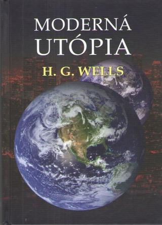 Kniha: Moderná utópia - 1. vydanie - H. G. Wells
