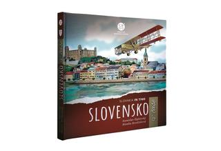Kniha: Slovensko v čase - 1. vydanie - Stanislav Šipkovský; Bianka Horáčeková