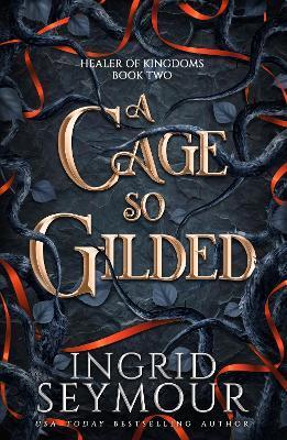 Kniha: A Cage So Gilded - 1. vydanie - Ingrid Seymour