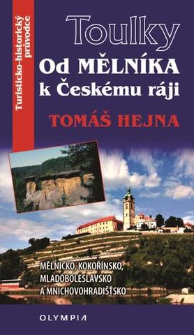 Kniha: Od Mělníka k Českému ráji - 1. vydanie - Tomáš Hejna