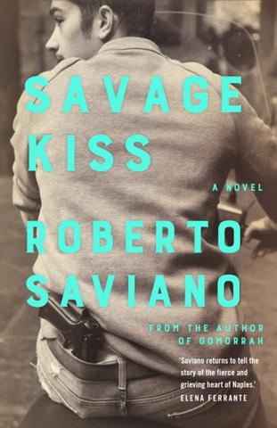 Kniha: Savage Kiss - 1. vydanie - Roberto Saviano