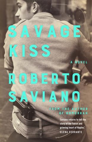 Kniha: Savage Kiss - 1. vydanie - Roberto Saviano