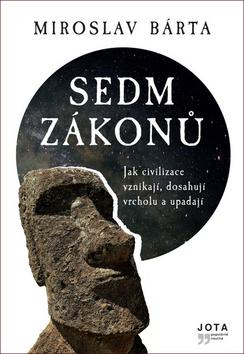 Kniha: Sedm zákonů - Jak civilizace vznikají, dosahují vrcholu a upadají - Miroslav Bárta