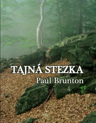 Kniha: Tajná stezka - Pul Brunton