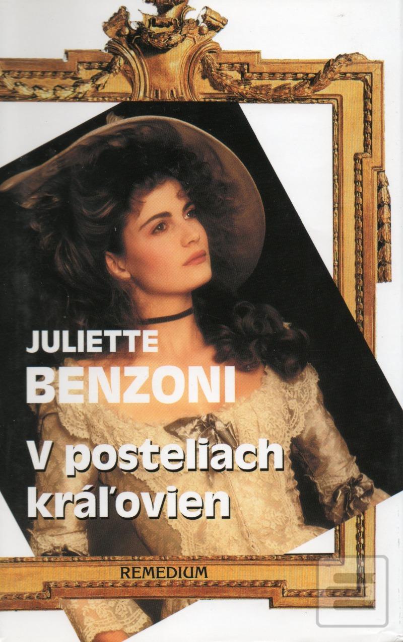 Kniha: V posteliach kráľovien - Juliette Benzoni
