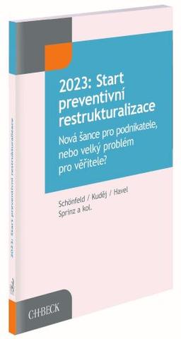 Kniha: 2023: Start preventivní restrukturalizace - Nová šance pro podnikatele, nebo velký problém pro věřitele? - Bohumil Havel