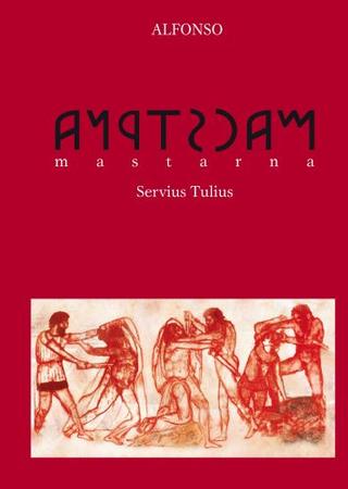 Kniha: Mastarna - Servius Tulius - Alfonz Lukačin