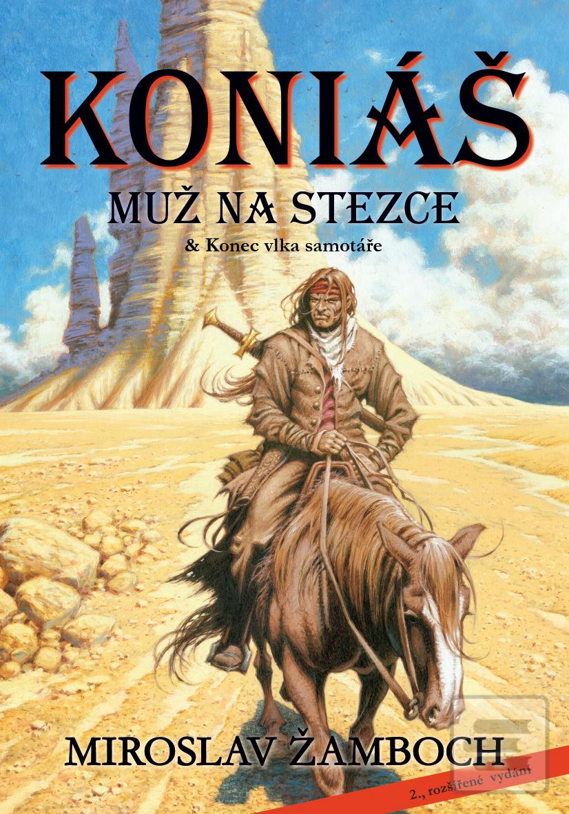 Kniha: Koniáš - Muž na stezce + Konec vlka samotáře - 2., rozšířené vydání - 2. vydanie - Miroslav Žamboch