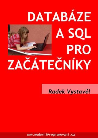 Kniha: Databáze a SQL pro začátečníky - 1. vydanie - Radek Vystavěl