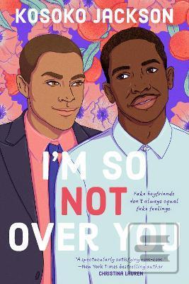 I´m So (not) Over You (Kosoko Jackson)
