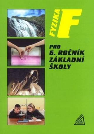 Kniha: Fyzika pro 6.ročník základní školy - Růžena Kolářová; Jiří Bohuněk