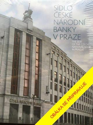 Kniha: Sídlo České národní banky v Praze - 2. vydanie - Herbert Slavík