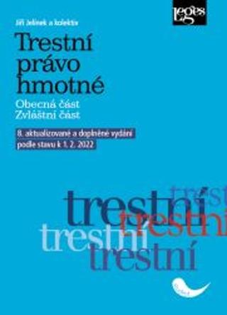 Kniha: Trestní právo hmotné - Obecná část. Zvláštní část. - 8. vydanie - Jiří Jelínek