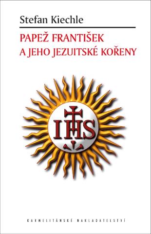 Kniha: Papež František a jeho jezuitské kořeny - Stefan Kiechle