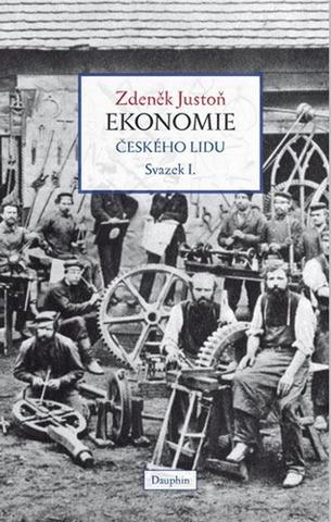 Kniha: Ekonomie českého lidu - Svazek 1. - 1. vydanie - Zdeněk Justoň