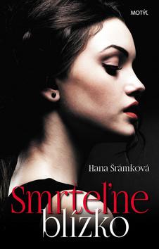 Kniha : Smrteľne blízko - 1. vydanie