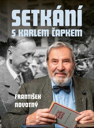 Kniha: Setkání s Karlem Čapkem - 1. vydanie - František Novotný