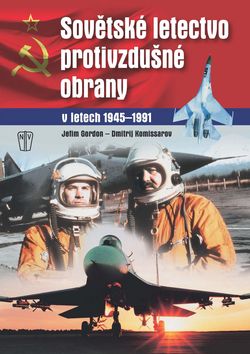 Kniha: Sovětské letectvo protivzdušné obrany - v letech 1941-1991 - 1. vydanie - Jefim Gordon