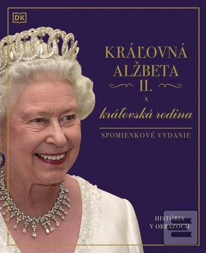 Kniha: Kráľovná Alžbeta II. a kráľovská rodina - 1. vydanie - Igor Otčenáš