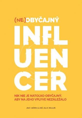 Kniha: Neobyčajný influencer - J. Máhrik