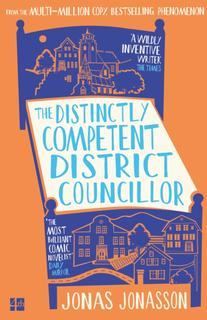 Kniha: The Distinctly Competent District Councillor - Jonas Jonasson