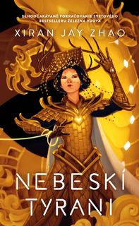 Kniha: Nebeskí tyrani - Xiran Jay Zhao