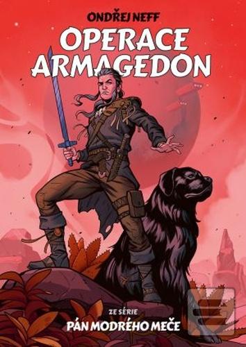 Kniha: Operace Armagedon - ze série Pán modrého meče - 1. vydanie - Ondřej Neff