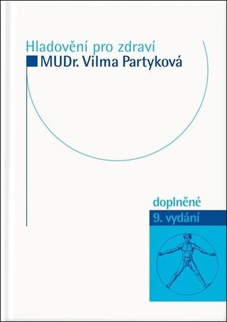 Kniha: Hladovění pro zdraví (9.doplněné vydání) - Vilma Partyková