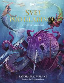 Kniha: Svet pod hladinou - 1. vydanie - Tamara Macfarlane