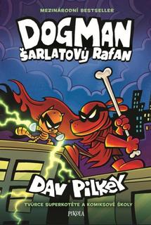 Kniha: Dogman Šarlatový rafan - Dav Pilkey