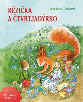 Kniha: Rézička a Čtvrtjadýrko - 1. vydanie - Jaroslava Pechová