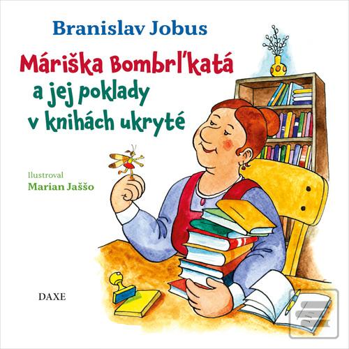 Kniha: Máriška Bombrľkatá a jej poklady v knihách ukryté - Branislav Jobus