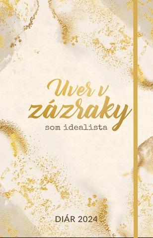 Kniha: Som idealista: Diár 2024 - Uver v zázraky - Ivet Tomášková