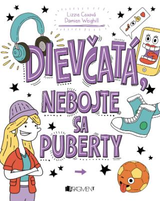 Kniha: Dievčatá, nebojte sa puberty - Lizzie Cox, Damien Weighill