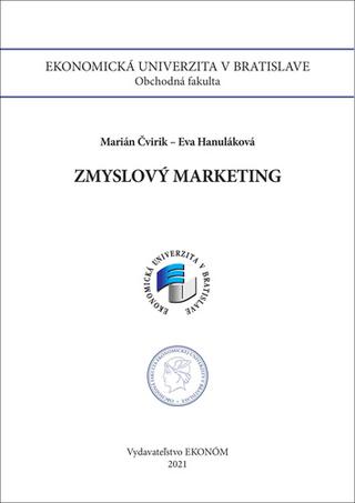 Kniha: Zmyslový marketing - Marián Čvirik; Eva Hanuláková