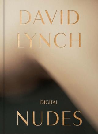 Kniha: David Lynch, Digital Nudes - David Lynch