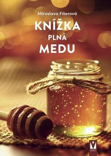 Kniha: Knížka plná medu - Miroslava Fišerová