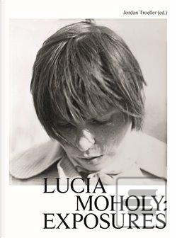 Lucia Moholy: Exposures (Jordan Troeller)