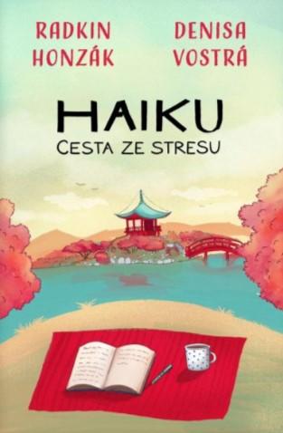 Kniha: Haiku - Cesta ze stresu - 1. vydanie - Radkin Honzák
