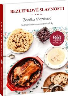 Kniha: Bezlepkové slavnosti - Sváteční menu nejen pro celiaky - Zdeňka Mazúrová