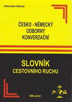 Kniha: Česko-německý odborný konverzační slovník - Bohuslav Balcar