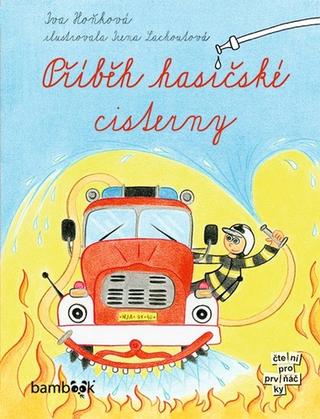 Kniha: Příběh hasičské cisterny - 1. vydanie - Iva Hoňková; Irena Ričlová Lachoutová