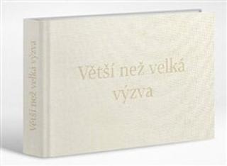 Kniha : Větší než velká výzva