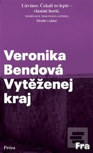 Kniha: Vytěženej kraj - Veronika Bendová
